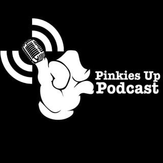 Pinkies Up Podcast