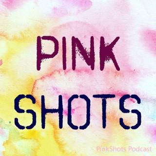 PinkShots Podcast The Podcast For Women By Women