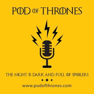 Pod of Thrones (Game of Thrones Recaps and Discussions)