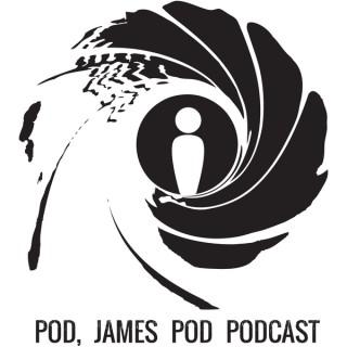Pod, James Pod: A 007 James Bond Podcast