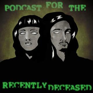Podcast for the Recently Deceased