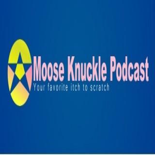 Podcast – Moose Knuckle Podcast