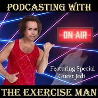 Podcasting with the Exercise Man