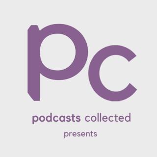 Podcasts Collected Presents
