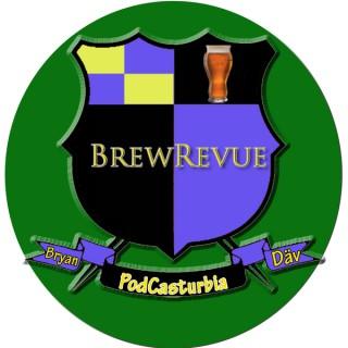 PodCasturbia's The Brew Revue Podcast