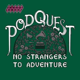 Podquest: No Strangers to Adventure
