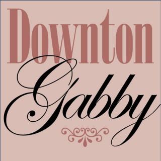 Downton Gabby