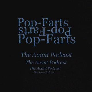 Pop-Farts - The Avant Podcast