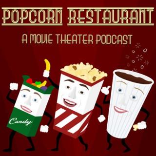 Popcorn Restaurant: A Movie Theater Podcast