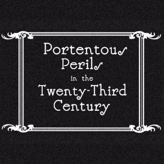 Portentous Perils in the 23rd Century