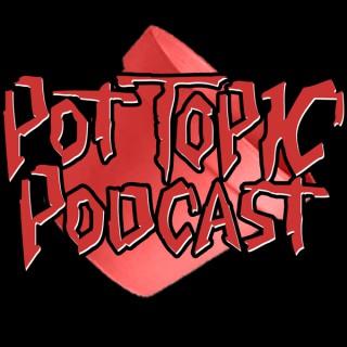 Pot Topic Podcast