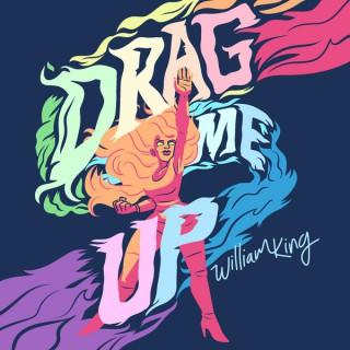 Drag Me Up with Willie Valentine
