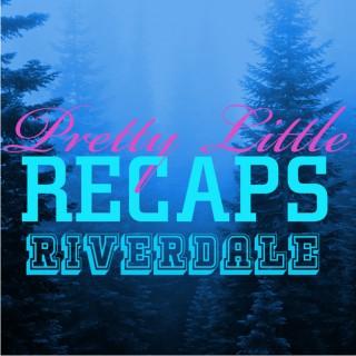 Pretty Little Recaps: Riverdale Edition