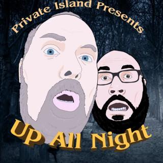 Private Island Presents: Up All Night