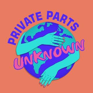 Private Parts Unknown (FKA Reality Bytes)