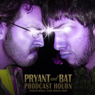 Pryant and Bat: Prodcast Hourn