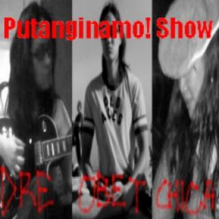 Putanginamo!com Show