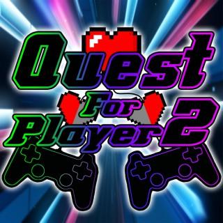 Quest For Player 2 - A Geek Dating Podcast
