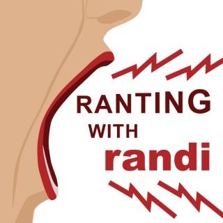 Ranting with Randi (Podcast) - randi lauren klein