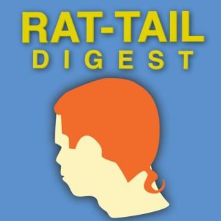 Rat-Tail Digest: A Nerd Culture Podcast