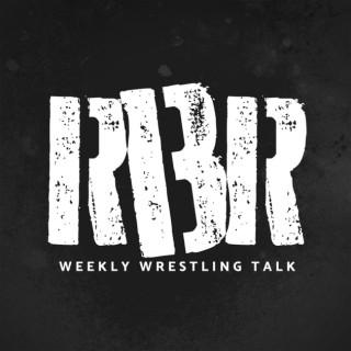 RBR: Weekly Wrestling Talk