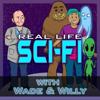 Real Life Sci-Fi with Wade & Willy