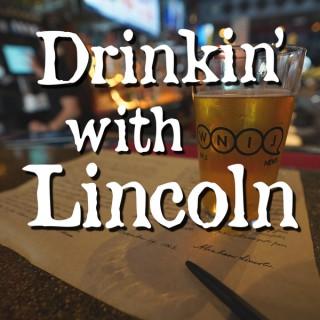 Drinkin' With Lincoln