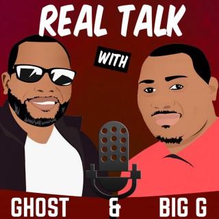 Real Talk With Ghost & Big G