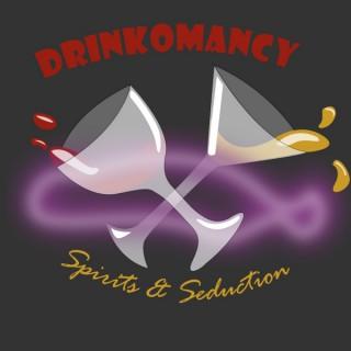 Drinkomancy: Spirits  & Seduction