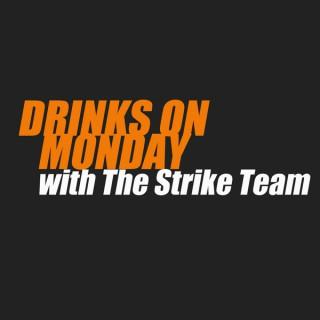 Drinks On Monday with The Strike Team