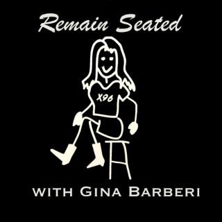 Remain Seated with Gina Barberi