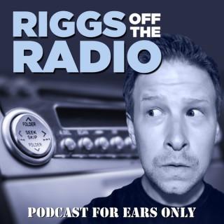 Riggs Off The Radio