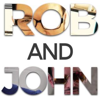 Rob and John