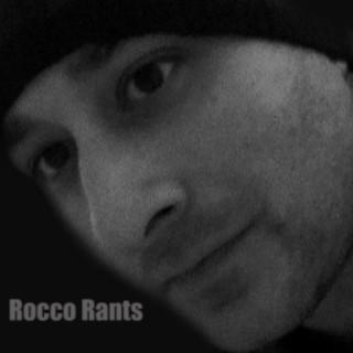 Rocco Rants