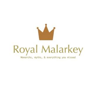 Royal Malarkey