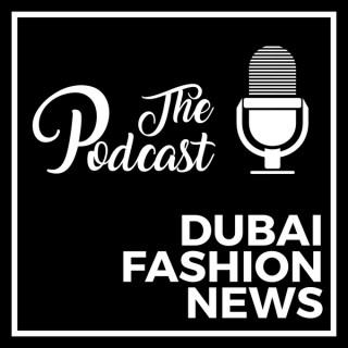 DUBAI FASHION NEWS PODCAST