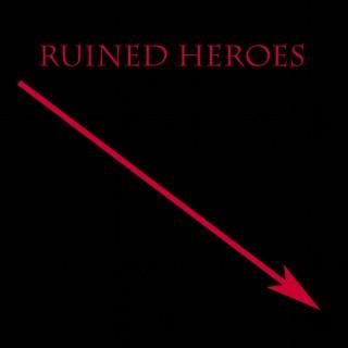 Ruined Heroes