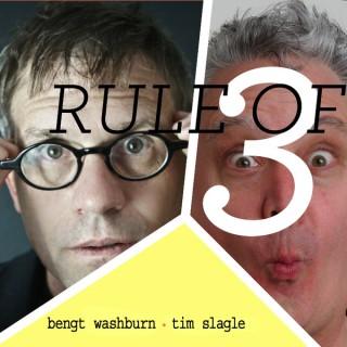 Rule of Three: with Tim Slagle and Bengt Washburn