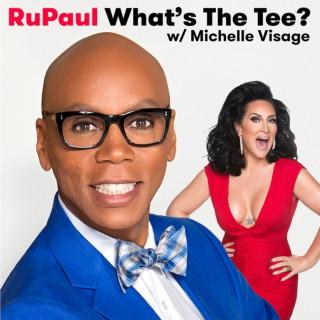 RuPaul: What's The Tee with Michelle Visage