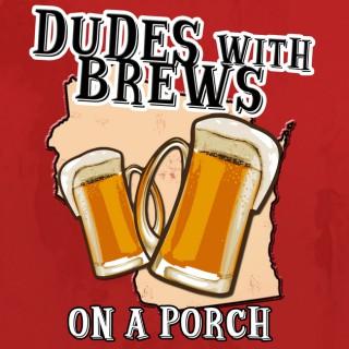 Dudes with Brews on a Porch