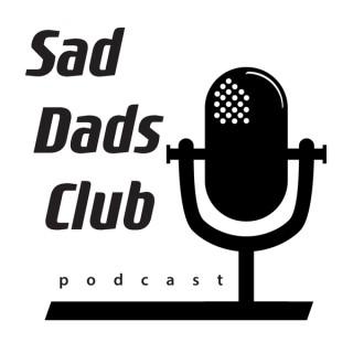 Sad Dads Club Podcast