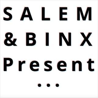 Salem & Binx Present...