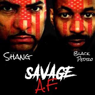 Savage AF with Shang & Black Pedro