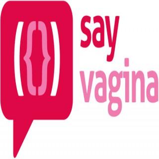 Say Vagina!