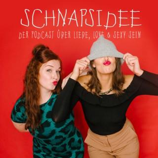 Schnapsidee - der Podcast über Liebe, Love & sexy sein