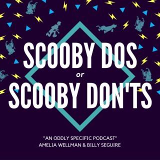 Scooby Dos or Scooby Don'ts