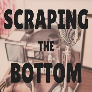 Scraping the Bottom Podcast