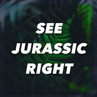See Jurassic Right