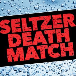 Seltzer Death Match
