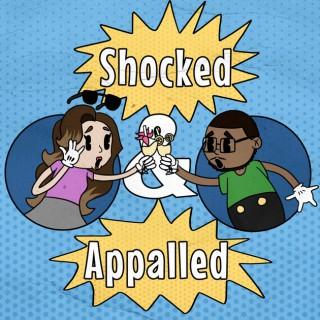Shocked & Appalled Podcast
